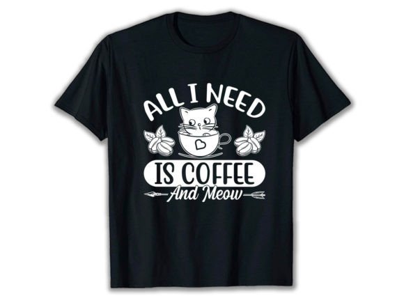 All I Need is Coffee and Meow T-Shirt