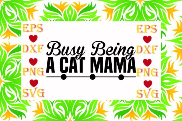 Busy Being a Cat Mama Svg Design Review