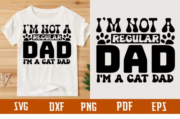 I'm Not a Regular Dad I'm a Cat Dad Svg